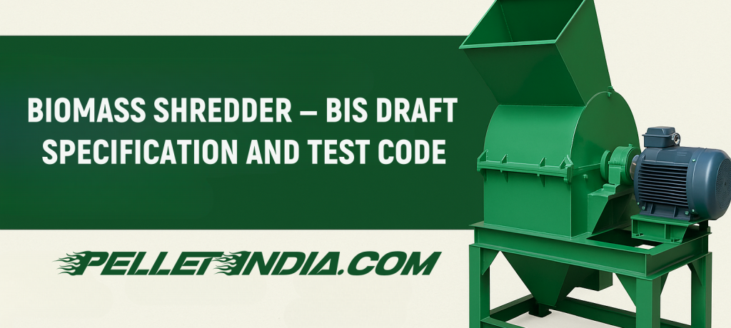 BIOMASS SHREDDER — BIS DRAFT SPECIFICATION AND TEST CODE